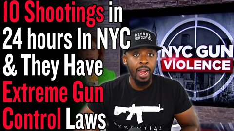 10 Shootings in 24 hours In New York City & They Have Extreme Gun Control Laws