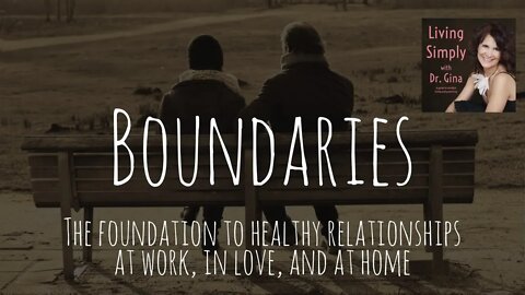 Boundaries: The Foundation to Healthy Relationships at Work, In Love, and at Home