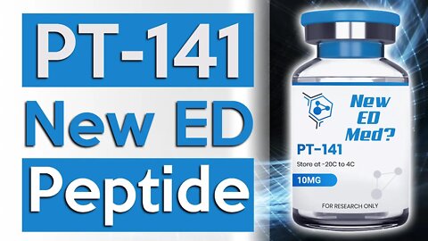 PT-141 A New ED Peptide | Better then other ED Treatments? Bremelanotide Vyleesi