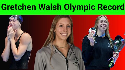 Gretchen Walsh Breaks Olympic Record in 100m Butterfly at Paris 2024