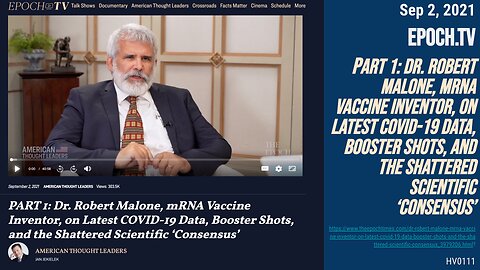 (2021 Sep 2) Epoch.tv "Robert Malone mRNA Vaccine Inventor, on Latest CV19 Data, Boosters, mandates"