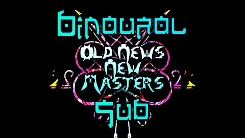 Binaural Sub - Old News, New Masters (Re-Vision)