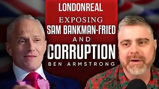 Exposing Sam Bankman-Fried & Government Corruption In Crypto - Ben Armstrong (BitBoy Crypto) Pt. 1/2