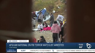 Afghan national on FBI terror watchlist arrested in San Diego after crossing border