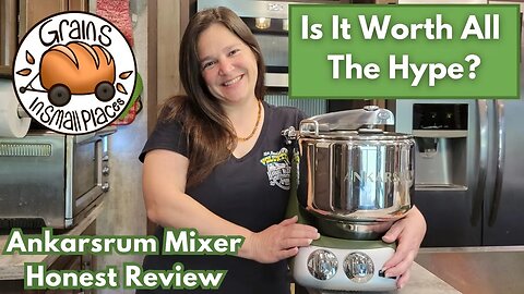 Trying The Ankarsrum Mixer For The First Time! My Honest Review