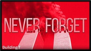Never Forget September 11th & Building 7