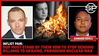 GOP MUST Stand By Their Vow To STOP Sending Billions To Ukraine, Provoking Nuclear WAR