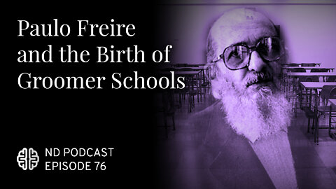 Paulo Freire and the Birth of Groomer Schools