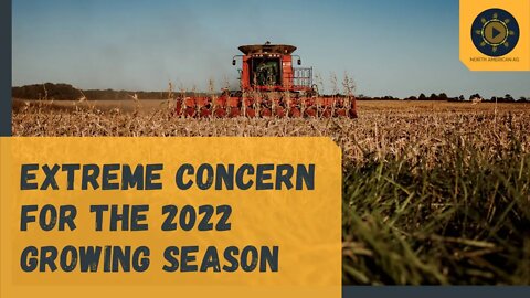 Extreme Concern for the 2022 Growing Season