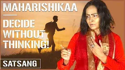 Maharishikaa | Making the right decision - a practice.