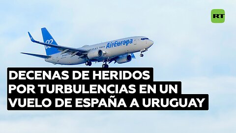 "Segundos de caos": Decenas de heridos por turbulencias en un vuelo de España a Uruguay