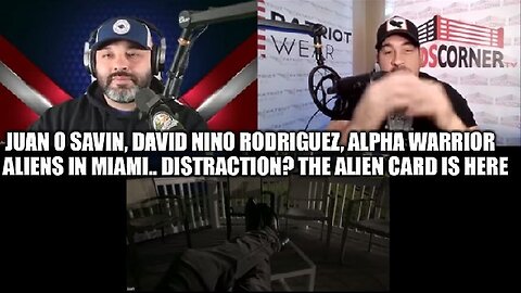 Juan O' Savin & David Nino & Alpha Warrior: Aliens In Miami.. Distraction? The Alien Card...1/9/24