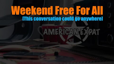 Weekend Free For All [This conversation could go anywhere]