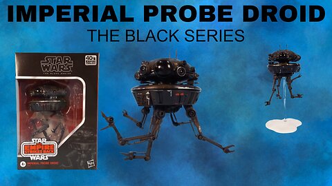 Star Wars Imperial Probe Droid The Black Series.