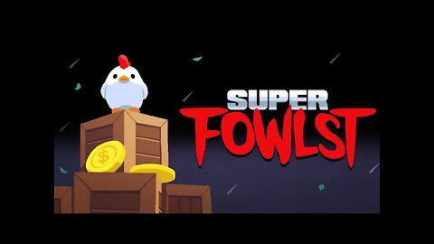 Super Fowlst - A galinha overpower