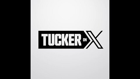 Tucker on X Episode 19
