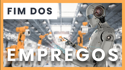 O FIM DOS EMPREGOS?