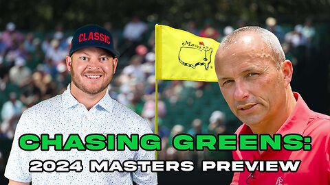 Chasing Greens: 2024 Masters Preview