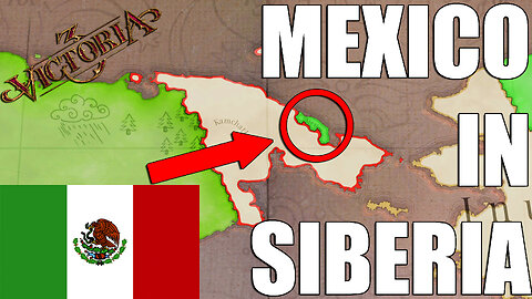 MEXICO IN SIBERIA!? | Victoria 3 1648
