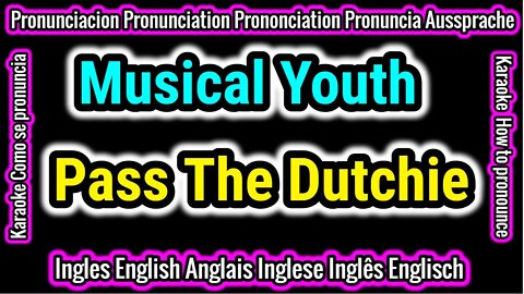 Pass The Dutchie | Musical Youth KARAOKE letra cantar con pronunciacion en ingles traducida español