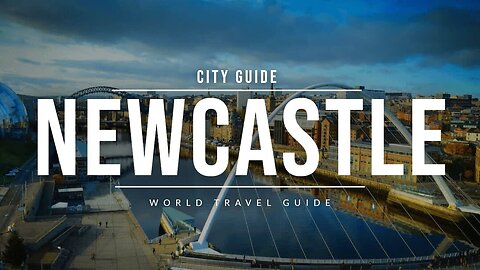 NEWCASTLE City Guide | England | Travel Guide