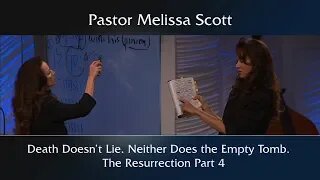 Death Doesn’t Lie. Neither Does the Empty Tomb: The Resurrection Part 4