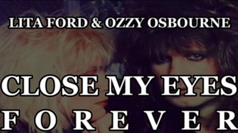 🎵 LITA FORD & OZZY OSBOURNE - CLOSE MY EYES FOREVER (LYRICS)