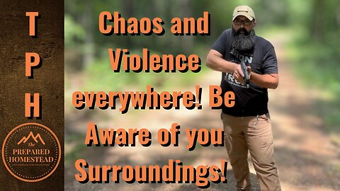 Chaos and Violence everywhere! Be aware of your surroundings!