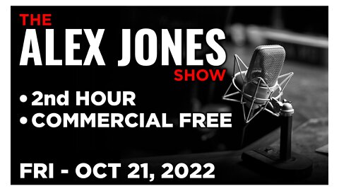 ALEX JONES [2 of 4] Friday 10/21/22 • News, Calls, Reports & Analysis • Infowars