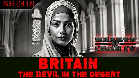 1.5 "Learn the HISTORY of the TPC" - Britain: The Devil In The Desert | Historical Fiction HOI4