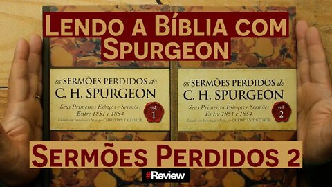 Lendo a Bíblia com Spurgeon - Sermões Perdidos 2 - Review