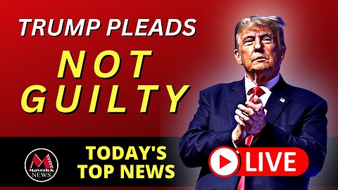 Trump Pleads Not Guilty In Miami | Maverick News Live