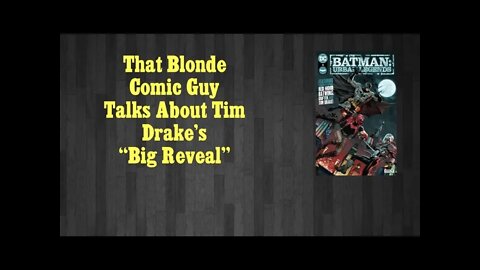 That Blonde Comic Guy Talks about Tim Drake's "Big Reveal"