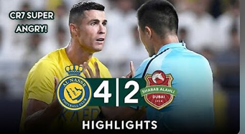 CR7_FIGHT_WITH_REFEREE_🔥_Al_Nassr_vs_Shabab_Al_Ahli_4-2_|_All_Goals_&_Highlights