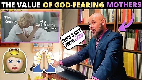 GOD-FEARING MOTHERS! (What a Gift From God . . .)