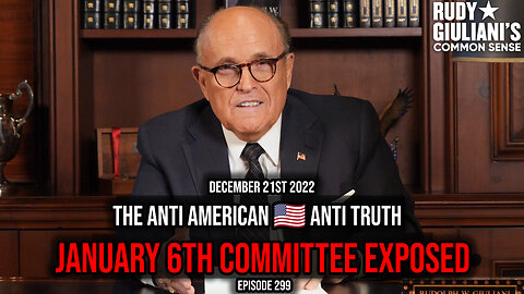 The Anti American Anti-Truth January 6th committee exposed | December 20, 2022 | Episode 299