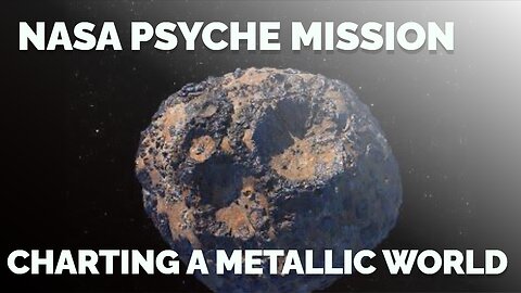 NASA Psyche Mission: Charting a Metallic World