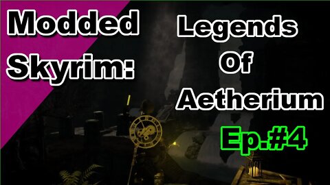 Modded Skyrim: Legends of Aetherium Blind Ep.#4