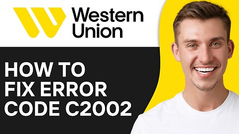 How To Fix Western Union Error Code C2002