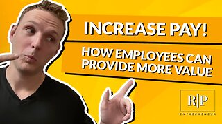 How Employees Can Provide More Value - Increase Pay