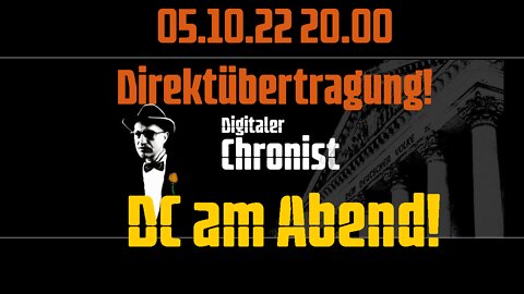 05.10.22 20.00 Direktübertragung! DC am Abend!