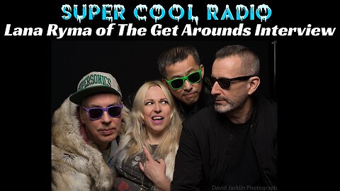 Lana Ryma of The Get Arounds Super Cool Radio Interview