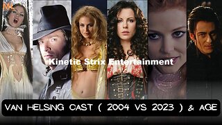 Van Helsing Cast Then and Now (2004 - 2023)