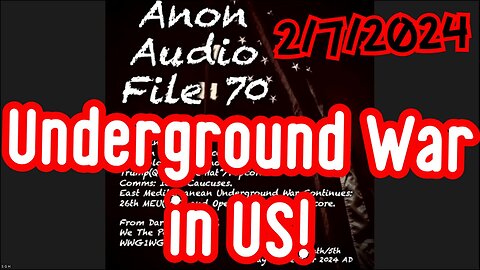 SG ANON huge intel 2/7/24 ~ Underground War in US!