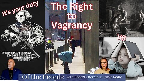 Owning a gun is your duty, Right of Vagrancy & Groomers vs Manly Education - Of The People - Part 2