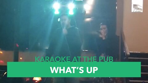 Karaoke At The Pub - Episode #9: What's Up