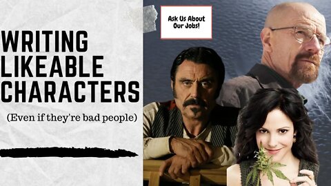 Writing Antiheroes: How to Write Likeable Characters Who Aren't Actually Likeable (Reupload)