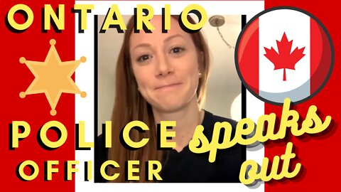 Ontario Police officer Speaks Out / To The Citizens Of Canada