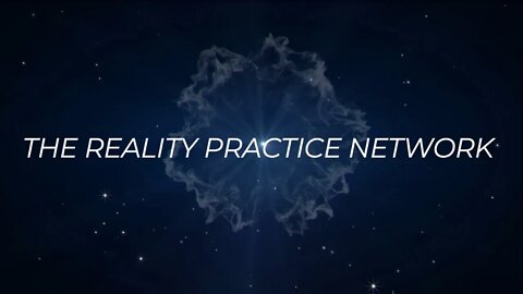 Awaken to Your Truth! The Reality Practice Network Is Coming May 2nd, 2022