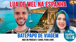 Bate Papo de Viagens - Lua de Mel na Espanha